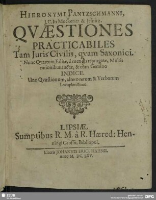 [1]: Hieronymi Pantzschmanni, I.C. In Mockeritz & Iesnitz, Quaestiones Practicabiles Tam Iuris Civilis, quam Saxonici