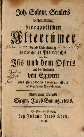 Joh. Sal. Semler's Erleuterung der egyptischen Altertümer : durch Uebersetzung der Schrift Plutarchs von der Isis und dem Osiris, und der Nachricht von Egypten aus Herodots zweitem Buch mit beigefügten Anmerkungen