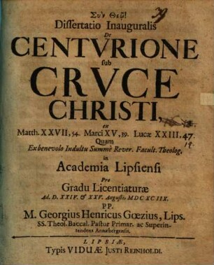 Dissertatio inauguralis de centurione sub cruce Christi : ex Matth. XXVII,54. Marci XV,39. Lucae XXIII,47