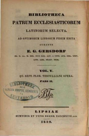 Qu. Sept. Flor. Tertulliani Opera, 2. Libri ad ritus et mores Christianorum pertinentes