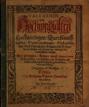 Valvation Der Hochwirdigsten Hochwirdigen/ Durchlauchtigsten/ Durchlauchtigen/ Hochgebornen ... Fürsten und Stände des Löblichen Nidersächsischen Kreyses : Der geringen/ kleinen unnd Reprobirten Müntzsorten/ so hinfüro vor Wehrschafft nicht außgegeben/ noch genommen werden sollen