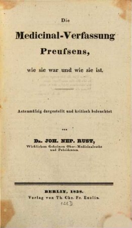Die Medicinal-Verfassung Preußens, wie sie war und wie sie ist : Actenmäßig dargestellt und kritisch beleuchtet