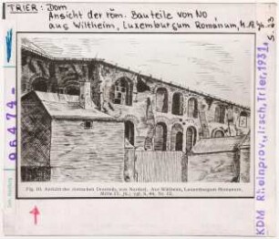 Trier, Dom: Ansicht der römischen Bauteile von Nordosten, aus Wiltheim, Luxemburgum Romanum