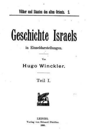 Geschichte Israels in Einzeldarstellungen / von Hugo Winckler