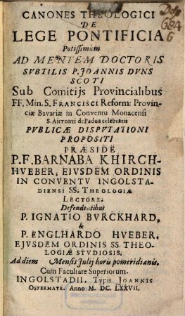Canones Theologici De Lege Pontificia : Potissimùm Ad Mentem Doctoris Svbtilis P. Joannis Dvns Scoti
