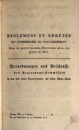 Recueil des réglemens et arrêtés émanés du Commissaire du Gouvernement dans les Quatre Nouveaux Départemens de la Rive Gauche du Rhin, 1.1799/1800,6 = Nr. 11/12