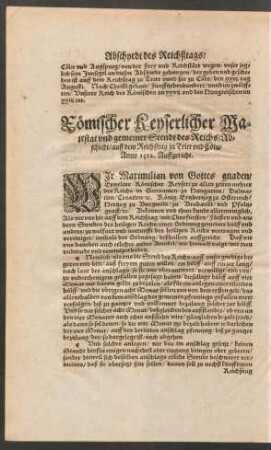 Römischer Keyserlicher Maiestat und gemeiner Stendt des Reichs/ Abschiedt/ auff dem Reichßtag zu Trier und Cöln/ Anno 1512. Auffgericht.