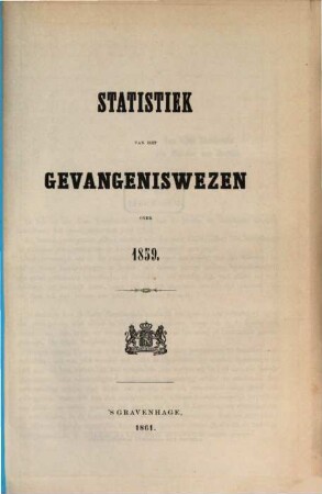 Statistiek van het gevangeniswezen : over .... 1859