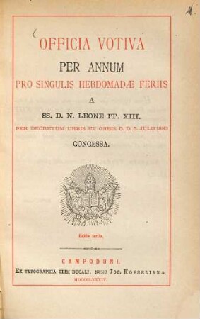 Officia Votiva Per Annum : Pro Singulis Hebdomadae Feriis A SS. D. N. Leone PP. XIII. Concessa