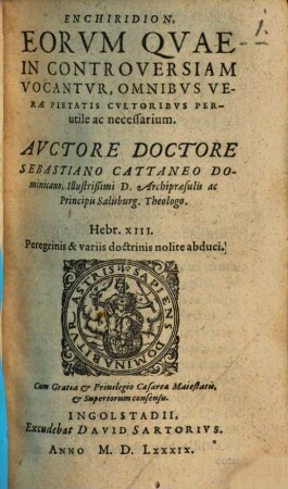 Enchiridion, Eorvm Qvae In Controversiam Vocantvr : Omnibvs Verae Pietatis Cvltoribvs Perutile ac necessarium