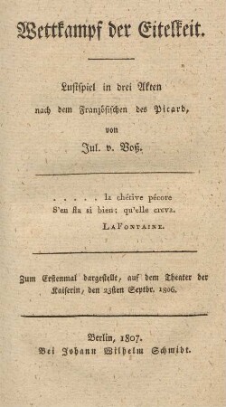 Wettkampf der Eitelkeit : Lustspiel in drei Acten nach dem Französischen des Picard