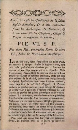 Dilectis Filiis Nostris S. R. E. Cardinalibus, Et Venerabilibus Fratribus Archiepiscopis Et Episcopis, Ac Dilectis Filiis Capitulis, Clero, Et Populo Regni Galliarum Pius PP. VI. ... : [Datum Romae ... die decima tertia Aprilis MDCCXCI ...] = A Nos Chers Fils Les Cardinaux De La Sainte Église Romaine, Et A Nos Vénèrables Freres Les Archevêques Et Évêques Et A Nos Chers Fils Les Chapitres, Clergé Et Peule Du Royaume De France, Pie VI. S. P. ...