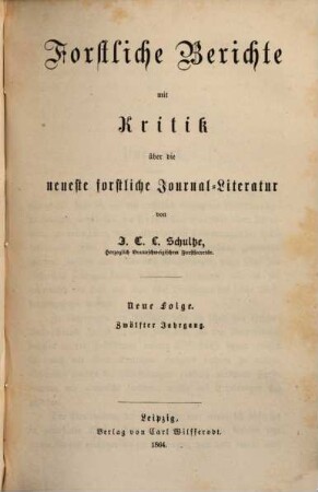 Forstliche Berichte mit Kritik über die neueste forstliche Literatur. 12. 1864