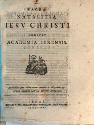 Sacra Natalitia Iesv Christi Indicit Academia Ienensis : Praemissae sunt observationes morales de obligatione ad normam quandam doctrinae Ecclesiae Evangelicae