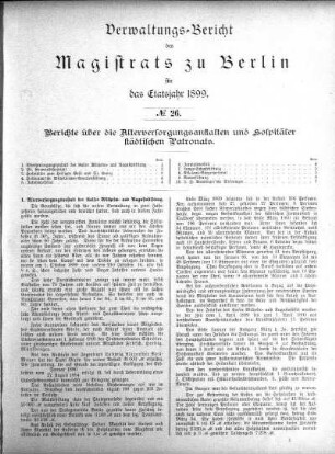 No. 26. Bericht über die Altersversorgungsanstalten und Hospitäler städtischen Patronats