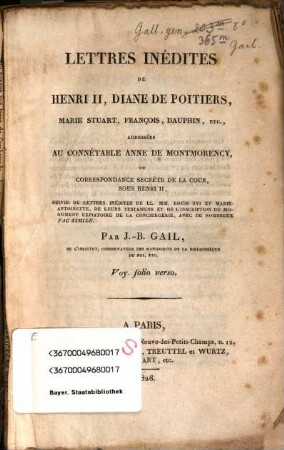 Lettres inédites de Henri II, Diane de Poitiers Marie Stuart etc. au connétable Anne de Montmorencey : ou correspondance secrète de la cour sous Henri II. ; Avec de nombreux fac-simile