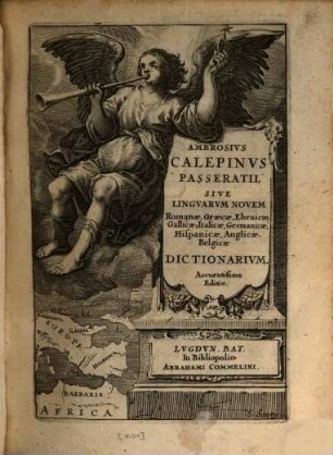 Ambrosivs Calepinvs Passeratii, Sive Lingvarvm Novem Romanae, Graecae, Ebraicae, Gallicae, Italicae, Germanicae, Hispanicae, Anglicae, Belgicae Dictionarivm, [1]