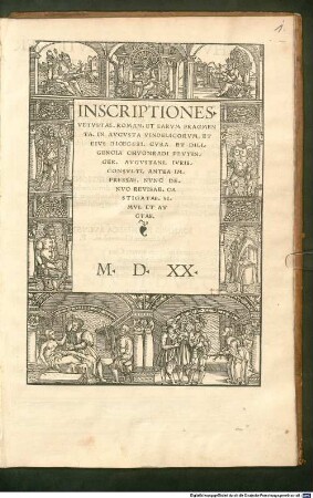 Inscriptiones Vetvstae Roman. Et Earvm Fragmenta In Avgvsta Vindelicorum Et Eivs Diocesi : Cvra Et Diligencia Chvonradi Pevtinger Avgvstani Ivrisconsvlti, Antea Impressae, Nvnc Denvo Revisae, Castigatae Simvl Et Avctae
