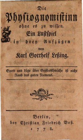Die Physiognomistinn ohne es zu wissen : Ein Lustspiel in drey Aufzügen