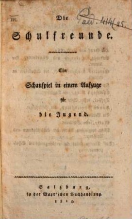Die Schulfreunde : ein Schauspiel für die Jugend