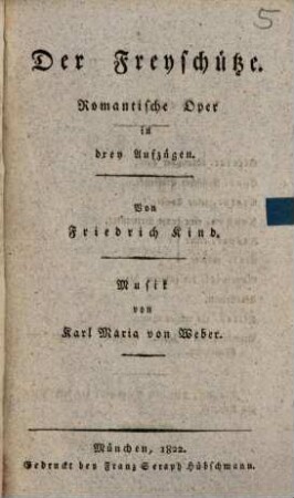 Der Freyschütze : Romantische Oper in drey Aufzügen