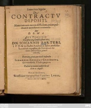 Enunciata legalia De Contractu Depositi, Materiam non minus difficilem, quam pulchram & quotidianam continentia