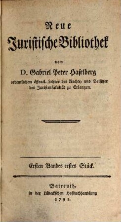 Neue juristische Bibliothek. 1,1. 1791 = Juristische Bibliothek Bd. 3,1