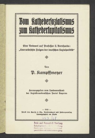 Vom Kathedersozialismus zum Kathederkapitalismus : eine Antwort auf Proffessor L. Bernhards: 'Unerwünschte Folgen der deutschen Sozialpolitik'