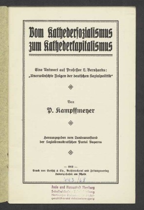 Vom Kathedersozialismus zum Kathederkapitalismus : eine Antwort auf Proffessor L. Bernhards: 'Unerwünschte Folgen der deutschen Sozialpolitik'