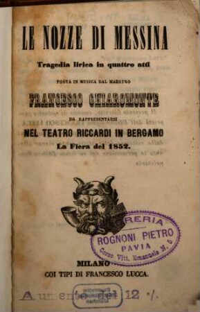 Le nozze di Messina : tragedia lirica in quattro atti ; da rappresentarsi nel Teatro Riccardi in Bergamo la fiera del 1852