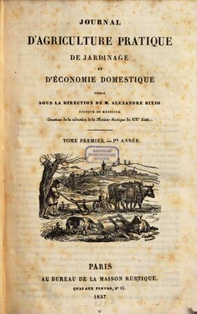 Journal d'agriculture pratique et de jardinage. 1. 1837/38