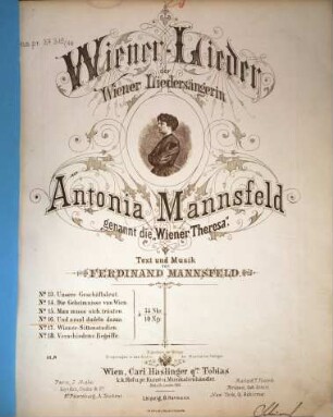 Wiener-Lieder : d. Wiener Liedersängerin Antonia Mannsfeld, genannt die Wiener Theresa, 16. Und amol dudeln dazua