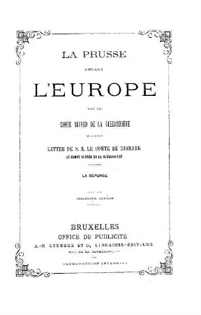 La Prusse devant l'Europe : lettre de S. E. le comte de Bismark au comte Alfred de la Guéronnière - la réponse