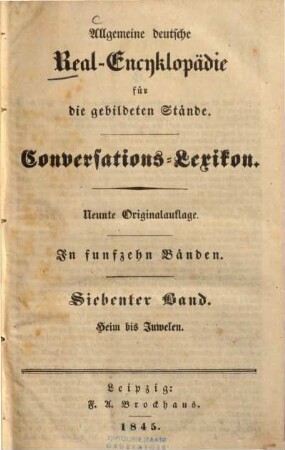 Allgemeine deutsche Real-Encyklopaedie für die gebildeten Stände : Conversations-Lexicon ; in fünfzehn Bänden, 7. Heim - Juwelen