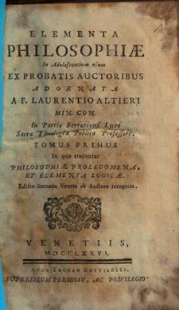 Elementa Philosophiae : In Adolescentium usum Ex Probatis Auctoribus Adornata. 1, In quo traduntur Philosophiae Prolegomena, Et Elementa Logicae