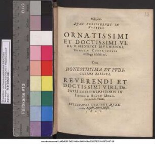 Euphēmiai, Quas Scripserunt In Nuptias Ornatissimi Et Doctissimi Viri, D. Henrici Murmanni, Scholae Coburgensis Collegae fidelissimi, Cum ... Barbara ... Dn. Pauli Lobleini, Pastoris In Faecheim Beatae Memoriae, relicta Vidua, Celebratas Coburgi Quarto die Augusti, Anno Christi. 1601.