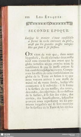 Seconde époque. Lorsque la matiere s'étant consolidée a formé la roche intérieure du globe, ainsi que les grandes masses vitrescibles qui sont à sa surface