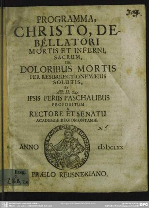 Programma, Christo, Debellatori mortis et inferni, ssacrum, de Doloribus Mortis per resurrectionem ejus solutis, : ex Act: II,24.