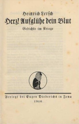 Herz! Aufglühe dein Blut : Gedichte im Kriege