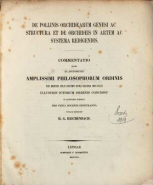 De pollinis orchidearum genesi ac structura et de orchideis in artem ac systema redigendis : Commentaito pro ven. doc. imp. c. II tab. lith.