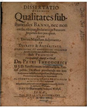 Dissertatio Continens Qualitates substantiales Banni, nec non causas, ob quas declaratio in bannum imperiale fieri jure queat