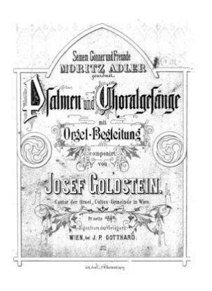 Psalmen und Choralgesänge : mit Orgelbegleitung / componirt von Josef Goldstein