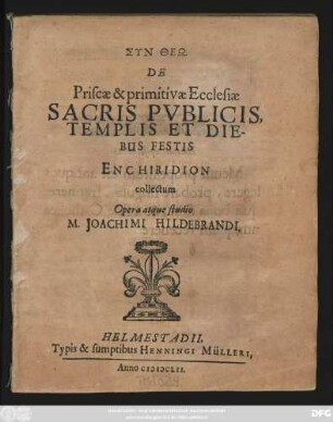 De Priscae & primitivae Ecclesiae Sacris Publicis, Templis Et Diebus Festis Enchiridion