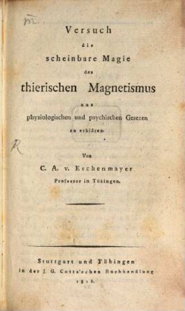Versuch die scheinbare Magie des thierischen Magnetismus aus physiologischen und psychischen Gesetzen zu erklären