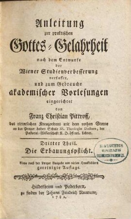 Anleitung zur praktischen Gottes-Gelahrheit : nach dem Entwurfe der Wiener Studienverbesserung verfasset und zum Gebrauche akademischer Vorlesungen eingerichtet, 3. Die Erbauungspflicht