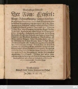 Warhafftiger Abdruck/ Der Röm: Keyserl: Mayt: Achtserklerung/ sampt dero darzu gehörigen Denunciation, Citation und Mandaten wieder die Stadt Braunschweig ...
