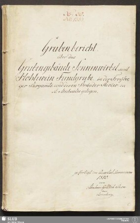Grubenbericht über das Grubengebäude Sonnenwirbel samt Hohlewein Fundgrube in der Freyberger Bergamts- und deren Bränder Revier zu st: Michaelis gelegen - 18.6029 4.