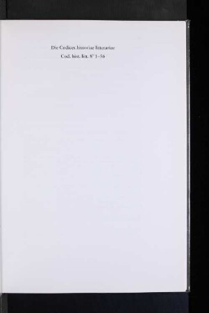 Die Codices historiae litterariae Cod. hist. litt. 8° 1-56