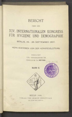Bd. 2: Bericht über den XIV. Internationalen Kongress für Hygiene und Demographie : Berlin, 23. - 29. September 1907