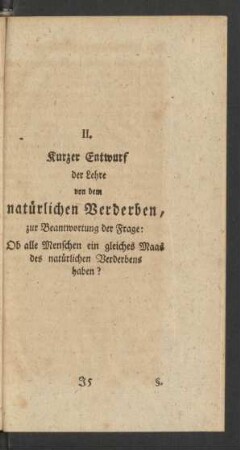 II. Kurzer Entwurf der Lehre von dem natürlichen Verderben, zur Beantwortung der Frage: ...